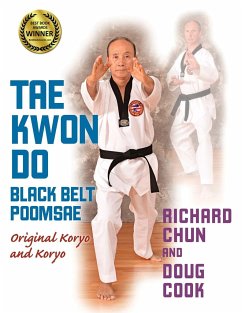 Tae Kwon Do Black Belt Poomsae - Chun, Richard; Cook, Doug