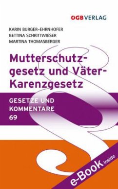Mutterschutzgesetz (MuSchG) und Väter-Karenzgesetz (f. Österreich) - Burger-Ehrnhofer, Karin;Schrittwieser, Bettina;Thomasberger, Martina