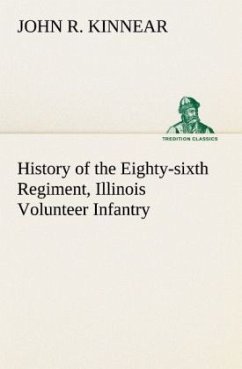 History of the Eighty-sixth Regiment, Illinois Volunteer Infantry, during its term of service - Kinnear, John R.