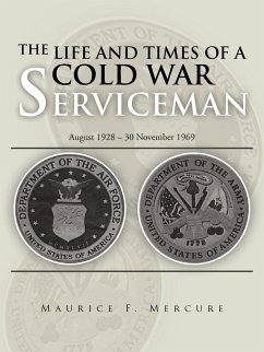 The Life and Times of a Cold War Serviceman - Mercure, Maurice F.