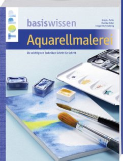 Basiswissen Aquarellmalerei - Pohle, Brigitte; Reiter, Monika; Schmedding, Irmgard