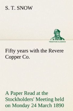 Fifty years with the Revere Copper Co. A Paper Read at the Stockholders' Meeting held on Monday 24 March 1890 - Snow, S. T.