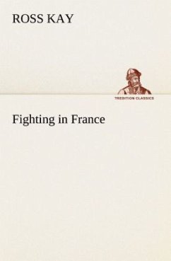 Fighting in France - Kay, Ross