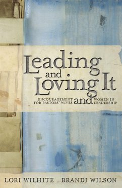 Leading and Loving It - Wilhite, Lori; Wilson, Brandi