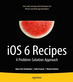 IOS 6 Recipes - Grimes, Shawn;Francis, Colin;Grnlund, Hans-Eric