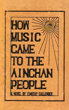 How Music Came to the Ainchan People - Callender, Timothy