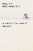 A Hundred Anecdotes of Animals