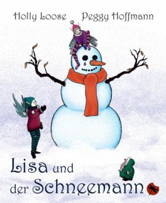 Lisa und der Schneemann - Ein Öko-Märchen - Loose, Holly;Hoffmann, Peggy
