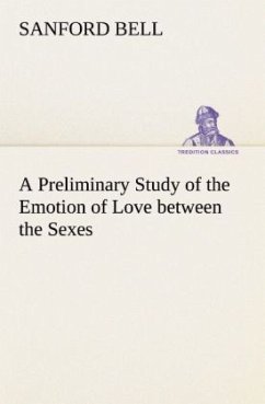 A Preliminary Study of the Emotion of Love between the Sexes - Bell, Sanford