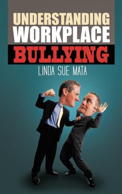 Understanding Workplace Bullying - Mata, Linda Sue