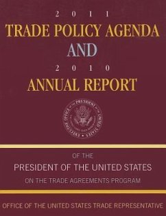 2011 Trade Policy Agenda and 2010 Annual Report of the President of the United States on the Trade Agreements Program - Kirk, Ronald