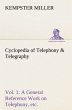 Cyclopedia of Telephony & Telegraphy... - Bild 1