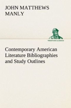 Contemporary American Literature Bibliographies and Study Outlines - Manly, John Matthews