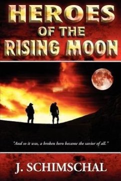 Heroes of the Rising Moon - Schimschal, Jason