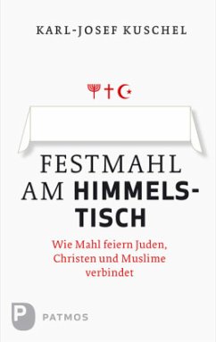 Festmahl am Himmelstisch - Kuschel, Karl-Josef