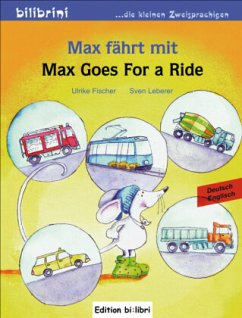 Max fährt mit, Deutsch-Englisch. Max Goes for a Ride - Fischer, Ulrike;Leberer, Sven