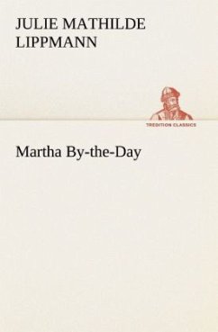 Martha By-the-Day - Lippmann, Julie Mathilde