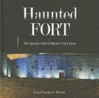 Haunted Fort: The Spooky Side of Maine's Fort Knox