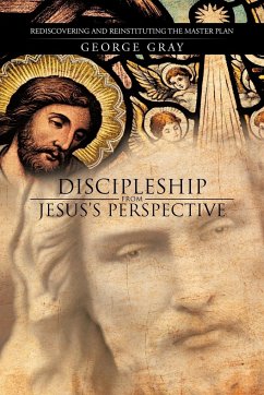 Discipleship from Jesus's Perspective - Gray, George