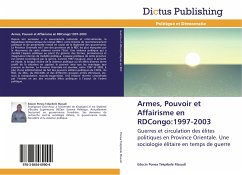 Armes, Pouvoir et Affairisme en RDCongo:1997-2003 - Ponea Tekpibele Masudi, Edocin