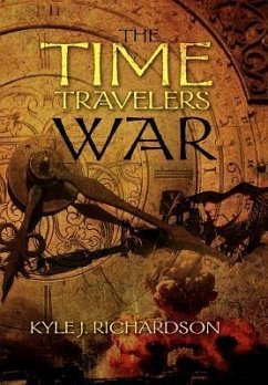 The Time Travelers War - Richardson, Kyle J.