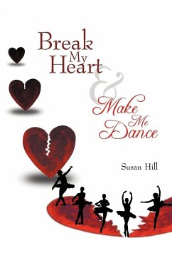 Break My Heart and Make Me Dance - Hill, Susan