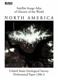 Satellite Image Atlas of Glaciers of the World - U. S. Geological Survey; U. S. Department Of The Interior