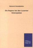 Die Regenz bei den Luzerner Osterspielen Die Regenz bei den Luzerner Osterspielen