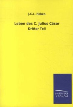 Leben des C. Julius Cäsar - Haken, J. C. L.