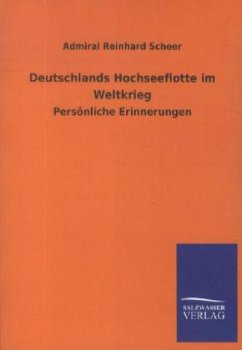 Deutschlands Hochseeflotte im Weltkrieg - Scheer, Reinhard