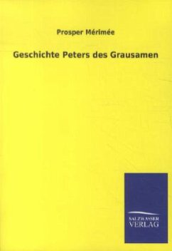 Geschichte Peters des Grausamen - Mérimée, Prosper