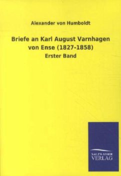 Briefe an Karl August Varnhagen von Ense (1827-1858) - Humboldt, Alexander von