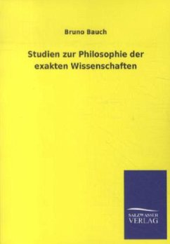 Studien zur Philosophie der exakten Wissenschaften - Bauch, Bruno