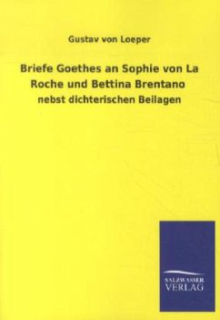 Briefe Goethes an Sophie von La Roche und Bettina Brentano - Loeper, Gustav von