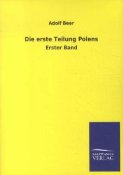 Die erste Teilung Polens - Beer, Adolf