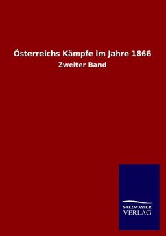 Österreichs Kämpfe im Jahre 1866 - Ohne Autor