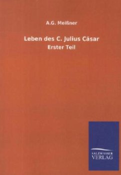 Leben des C. Julius Cäsar - Meißner, A. G.