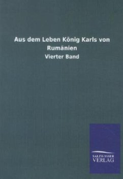 Aus dem Leben König Karls von Rumänien - Ohne Autor