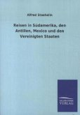 Reisen in Südamerika, den Antillen, Mexico und den Vereinigten Staaten