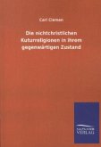 Die nichtchristlichen Kuturreligionen in ihrem gegenwärtigen Zustand