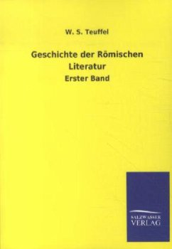 Geschichte der Römischen Literatur - Teuffel, W. S.