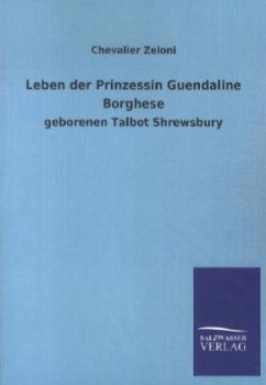 Leben der Prinzessin Guendaline Borghese - Zeloni, Chevalier