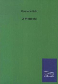 O Mensch! - Bahr, Hermann