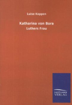Katharina von Bora - Koppen, Luise