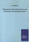 Hilfsbuch für den Unterricht in der deutschen Literaturgeschichte