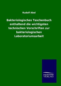 Bakteriologisches Taschenbuch enthaltend die wichtigsten technischen Vorschriften zur bakteriologischen Laboratoriumsarbeit - Erckmann-Chatrian