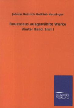 Rousseaus ausgewählte Werke - Heusinger, Johann H. G.