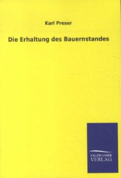 Die Erhaltung des Bauernstandes - Preser, Karl