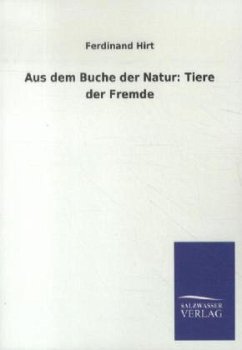 Aus dem Buche der Natur: Tiere der Fremde - Hirt, Ferdinand