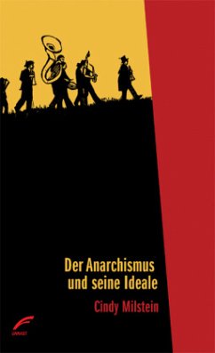 Der Anarchismus und seine Ideale - Milstein, Cindy